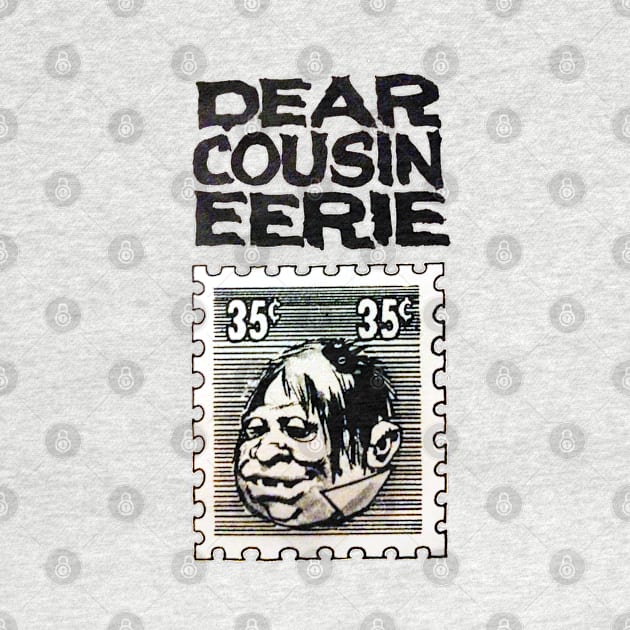 Dear Cousin Eerie by Pop Fan Shop